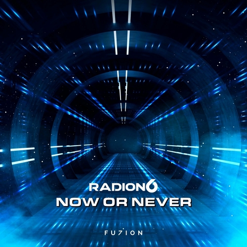 Radion6 - Now Or Never [735910983388]